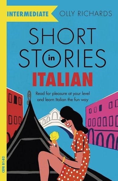 Olly RichardsIngilizce Ögretici Kitaplar Ve Egitim SetleriShort Stories in Italian for Intermediate Learners