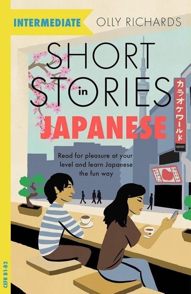 Olly RichardsIngilizce Ögretici Kitaplar Ve Egitim SetleriShort Stories in Japanese for Intermediate Learners