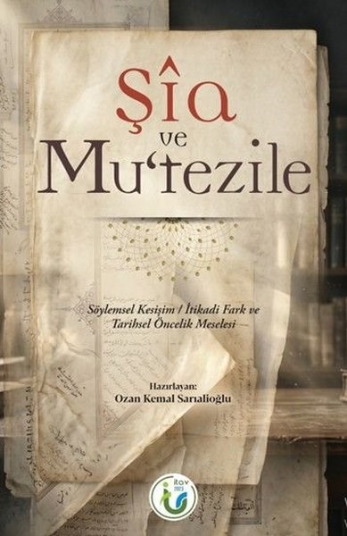 KolektifIslamische BücherŞia ve Mu'tezile - Söylemsel Kesişim - İtikadi Fark ve Tarihsel Öncelik Meselesi