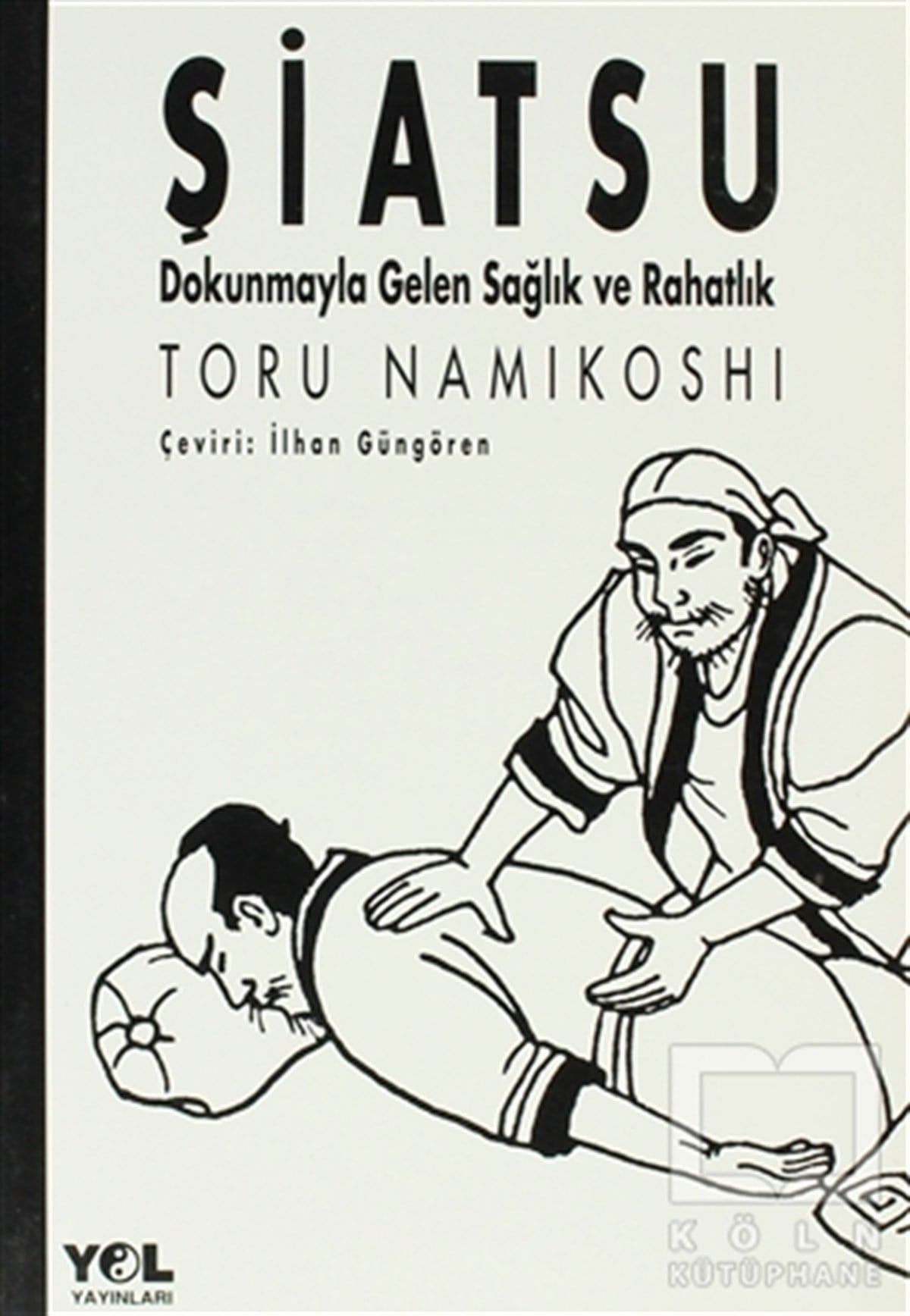 Toru NamikoshiFelsefi AkımlarŞiatsu Dokunmayla Gelen Sağlık Ve Rahatlık