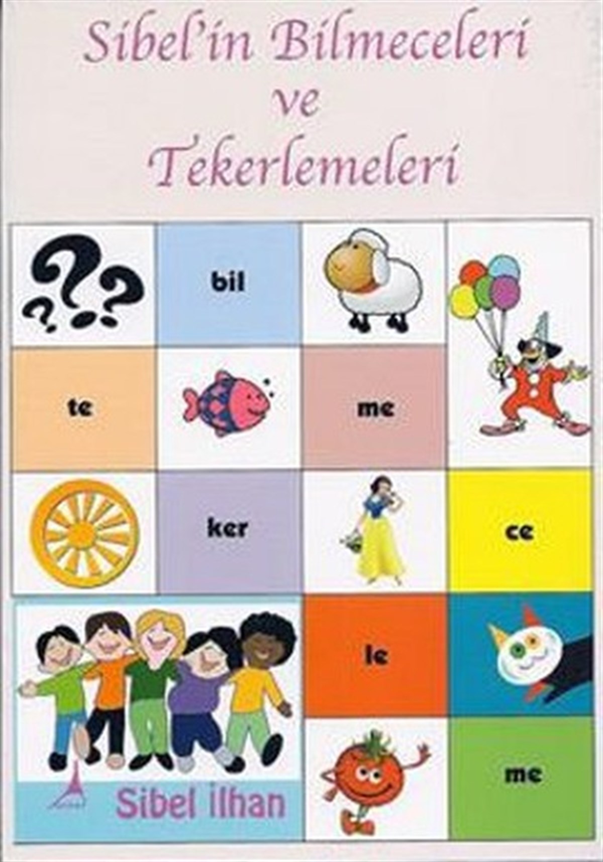Sibel İlhanEtkinlik KitaplarıSibel'in Bilmeceleri ve Tekerlemeleri