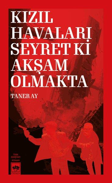 Taner AyTürk RomaniSıcak Bir Yaz - Bir 12 Eylül Romanı