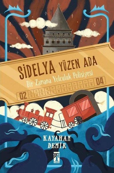 Kayahan DemirÇocuk Gençlik RomanlarıSidelya Yüzen Ada - Bir Zaman Yolculuk Polisiyesi