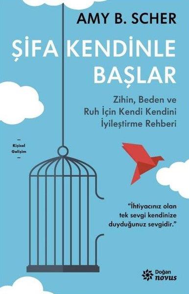 Amy B. ScherKişisel Gelişim KitaplarıŞifa Kendinle Başlar