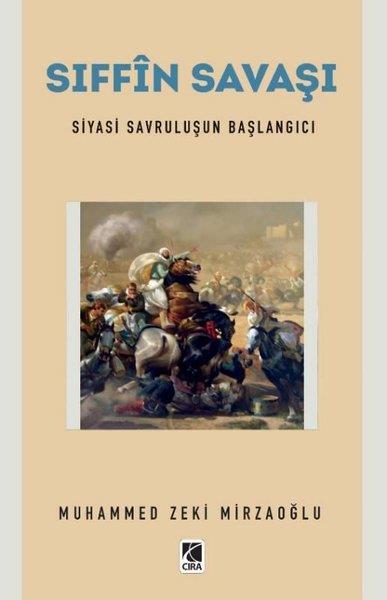 Muhammed Zeki MirzaoğluTürk Tarihi Araştırmaları KitaplarıSıffin Savaşı - Siyasi Savruluşun Başlangıcı