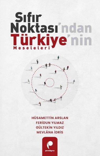 Feridun YılmazGenel Politika & Siyaset Bilim & Siyaset Tarihi KitaplarıSıfır Noktası'ndan Türkiye'nin Meseleleri