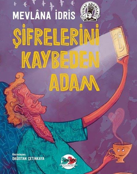 Mevlana İdrisOkul Öncesi Masal KitaplarıŞifrelerini Kaybeden Adam - Tuhaf Adamlar