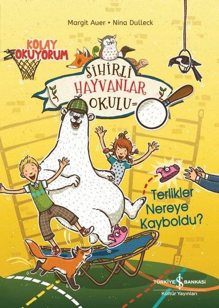 Margit AuerFantastik / Bilim KurguSihirli Hayvanlar Okulu - Terlikler Nereye Kayboldu?