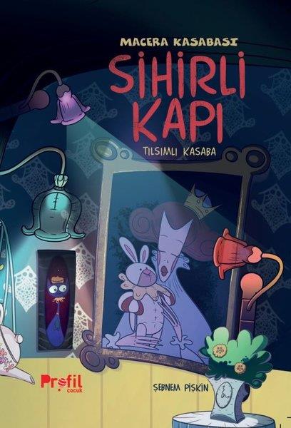 Şebnem PişkinÇocuk Gençlik RomanlarıSihirli Kapı - Macera Kasabası Tılsımlı Kasaba