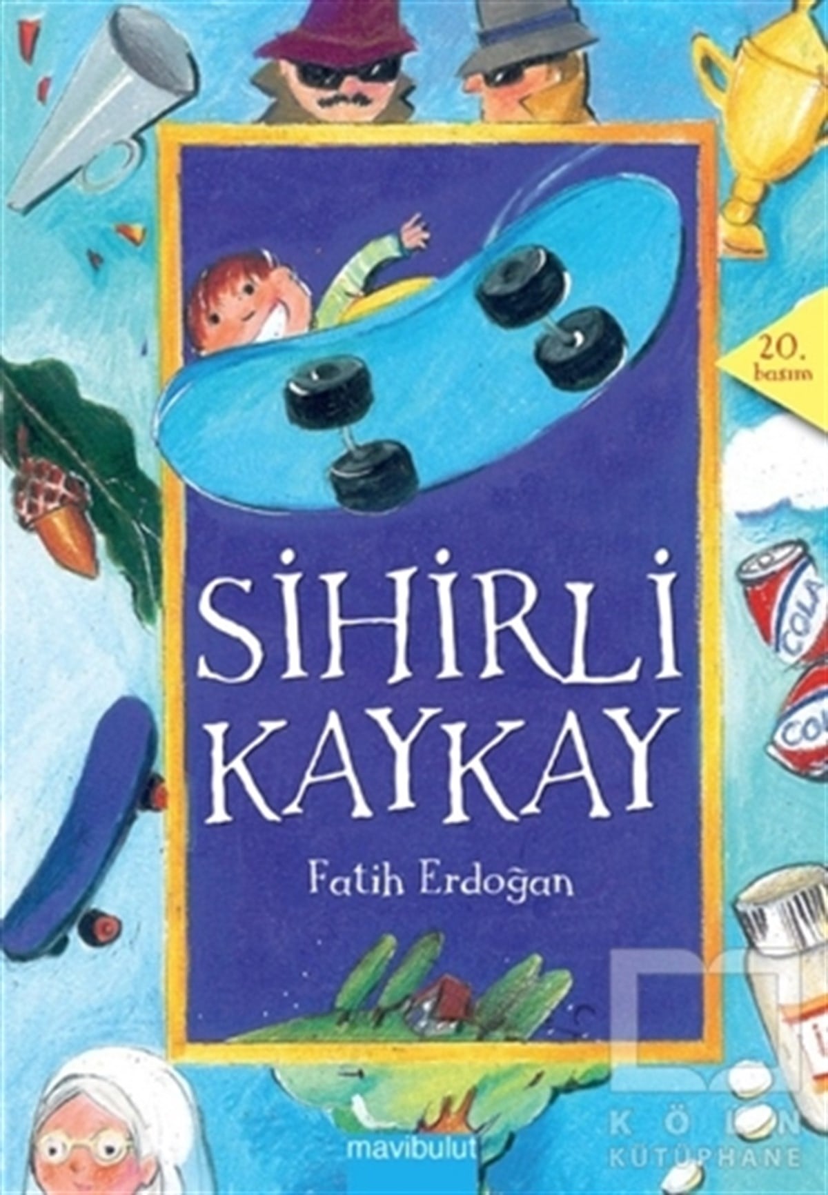 Fatih ErdoğanKinder RomaneSihirli Kaykay