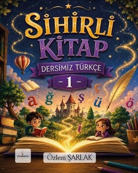 Özlem ŞarlakEgitim Etkinlik KitaplariSihirli Kitap Dersimiz Türkçe 1
