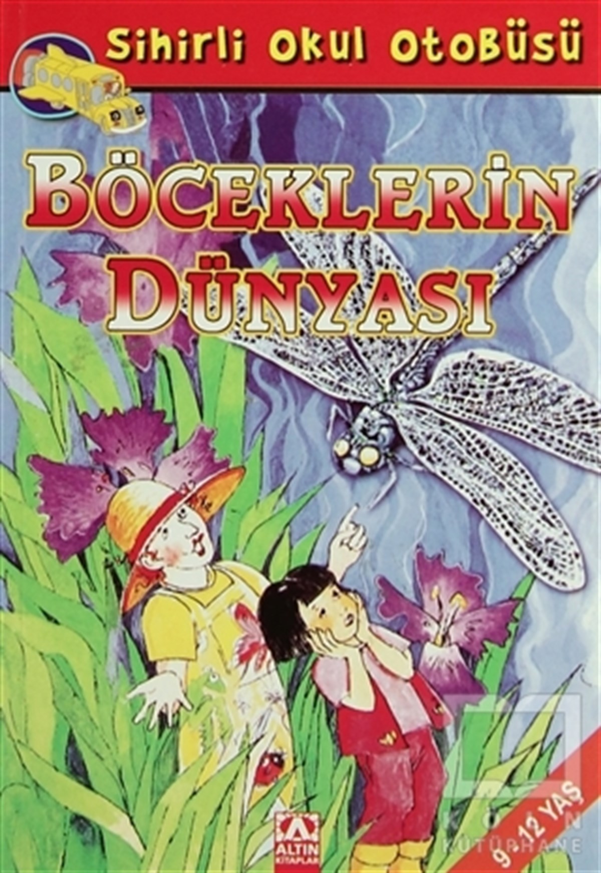 Bruce DegenHikayelerSihirli Okul Otobüsü Böceklerin Dünyası