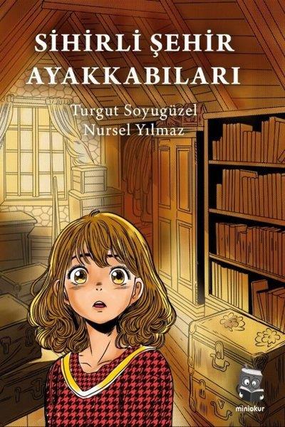 Nursel YılmazÇocuk Gençlik RomanlarıSihirli Şehir Ayakkabıları