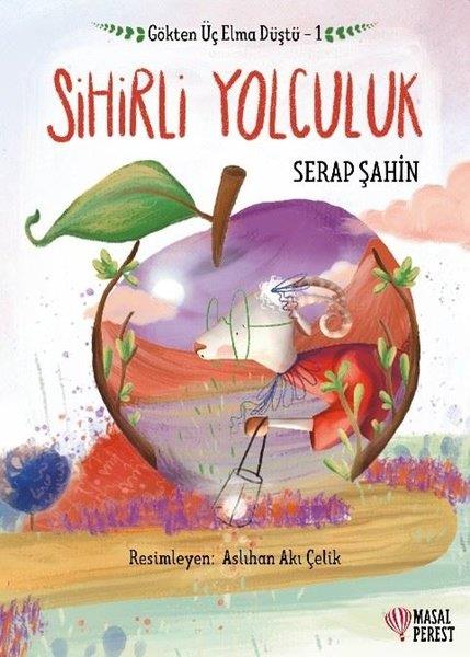 Serap ŞahinEgitim Etkinlik KitaplariSihirli Yolculuk - Gökten Üç Elma Düştü 1