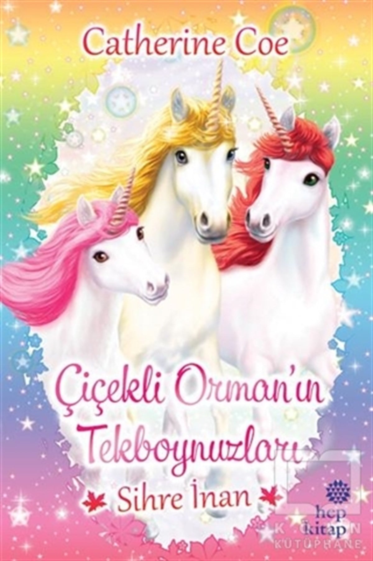 Catherine CoeHikayelerSihre İnan - Çiçekli Orman’ın Tekboynuzları
