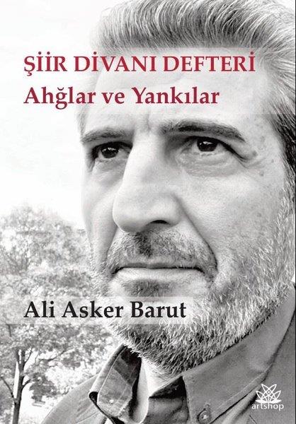 Ali Asker BarutDeneme KitaplarıŞiir Divanı Defteri - Ahğlar ve Yankılar