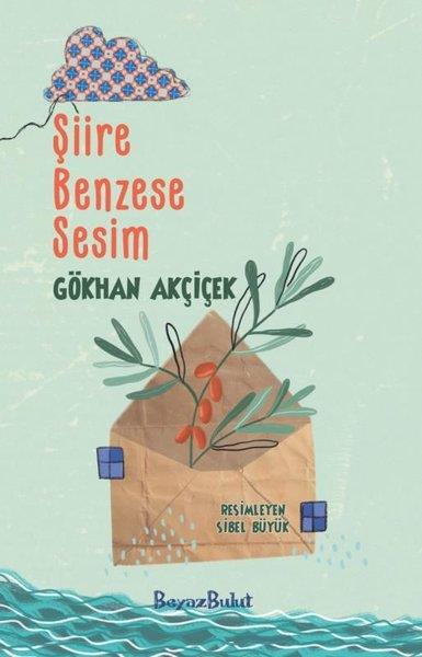 Gökhan AkçiçekTürk ŞiiriŞiire Benzese Sesim