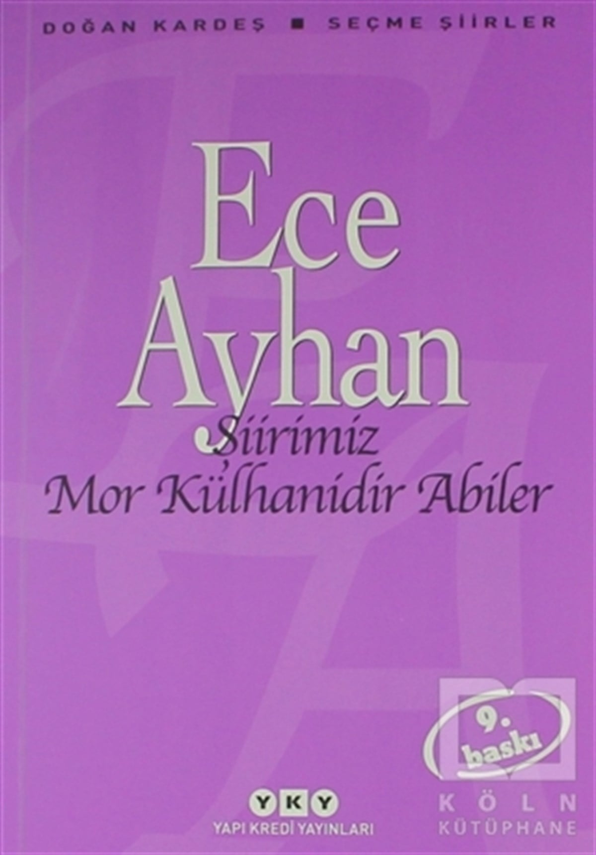 Şiirimiz Mor Külhanidir Abiler