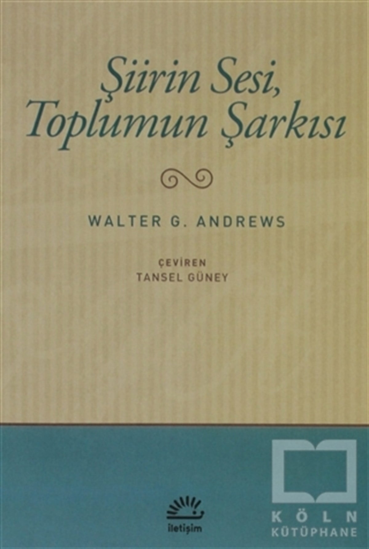 Walter G. AndrewsŞiirŞiirin Sesi, Toplumun Şarkısı