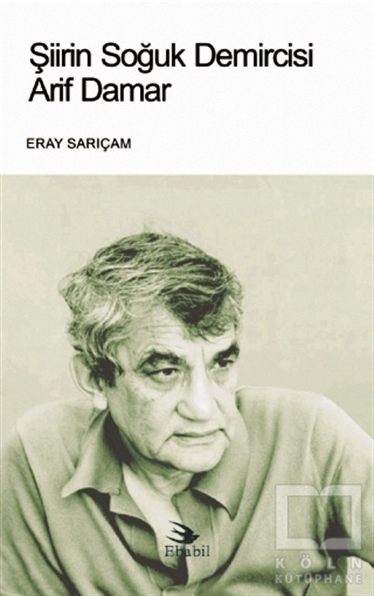 Şiirin Soğuk Demircisi Arif Damar
