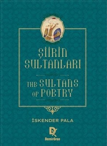 İskender PalaTarih PrestijŞiirin Sultanları - The Sultans of Poetry