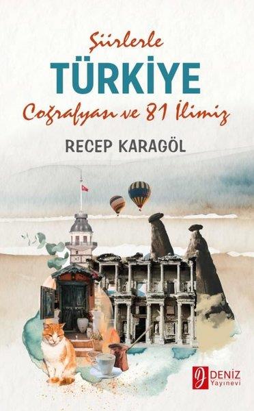 Recep KaragölTürk ŞiiriŞiirlerle Türkiye Coğrafyası ve 81 İlimiz