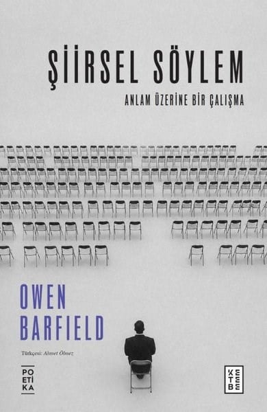 Owen BarfieldEleştiri & Kuram & İnceleme KitaplarıŞiirsel Söylem - Anlam Üzerine Bir Çalışma