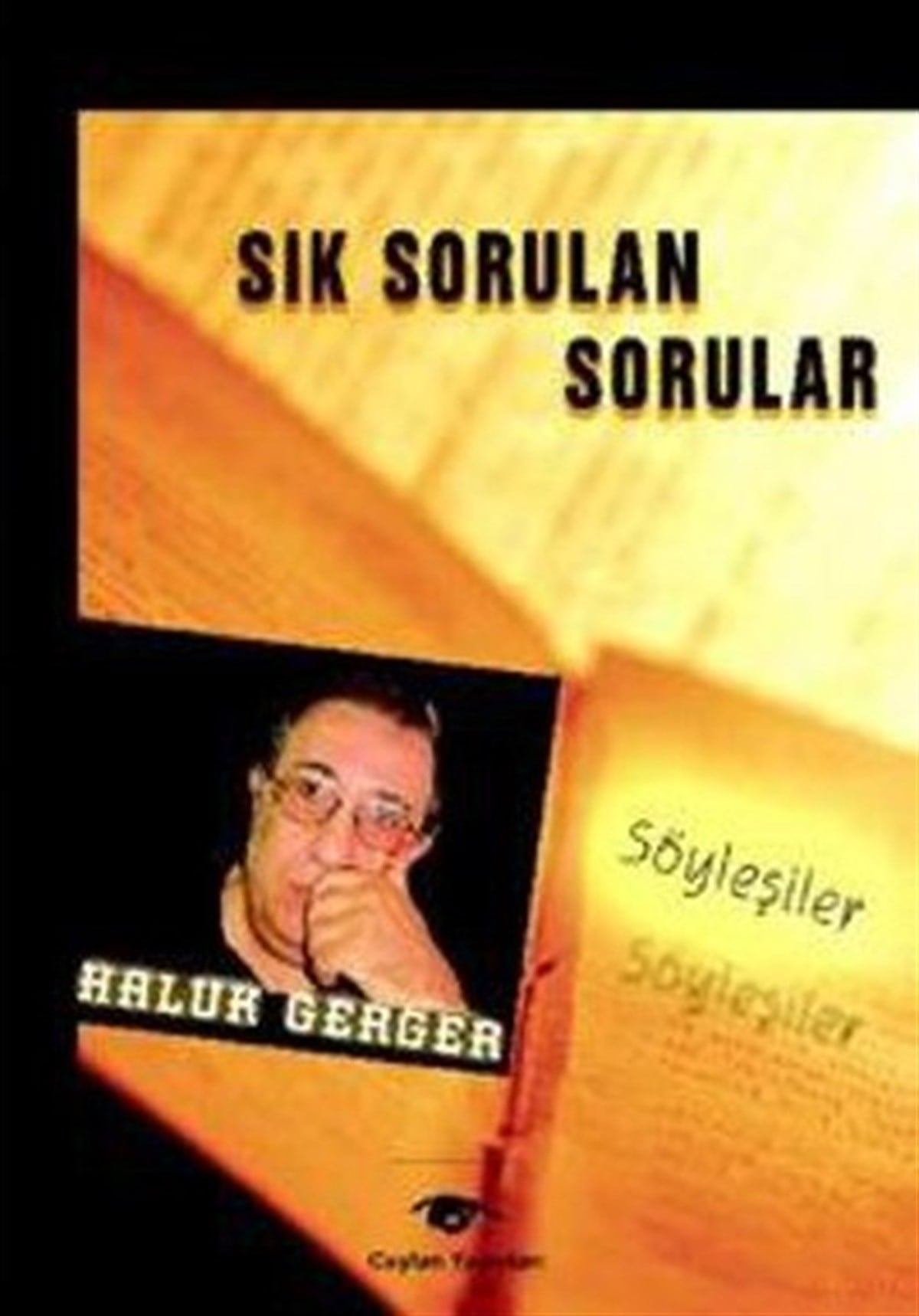 Haluk GergerSöyleşiSık Sorulan Sorular