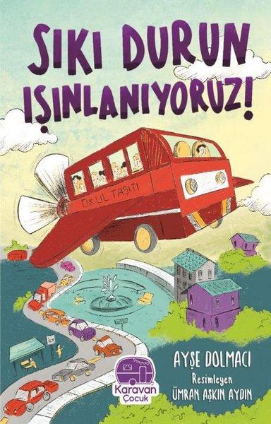Ayşe DolmacıÇocuk Gençlik RomanlarıSıkı Durun Işınlanıyoruz!