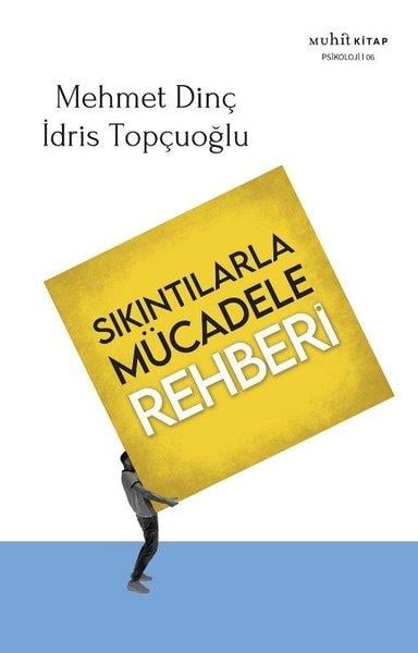 Mehmet DinçPsikoloji KitaplarıSıkıntılarla Mücadele Rehberi
