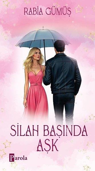 Rabia GümüşTürk RomaniSilah Başında Aşk