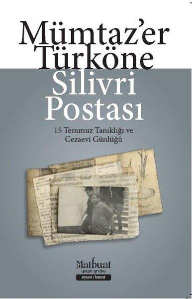 Mümtaz'er TürköneAnı & Mektup & Günlük KitaplarıSilivri Postası - 15 Temmuz Tanıklığı ve Cezaevi Günlüğü