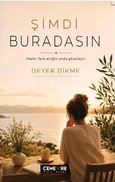 Deyer DikmeBücher zur persönlichen EntwicklungŞimdi Buradasın
