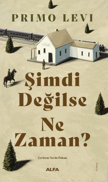Primo LeviDünya RomanŞimdi Değilse Ne Zaman?