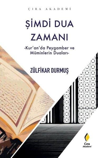Zülfikar Durmuşİslami KitaplarŞimdi Dua Zamanı - Kur'an'da Peygamber ve Müminlerin Duaları