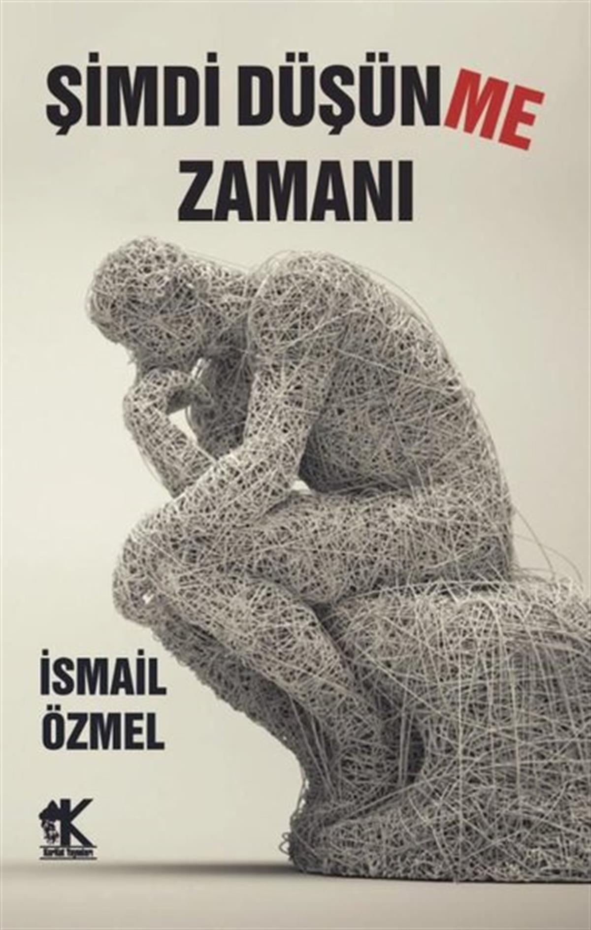 İsmail ÖzmelDeneme KitaplarıŞimdi Düşünme Zamanı