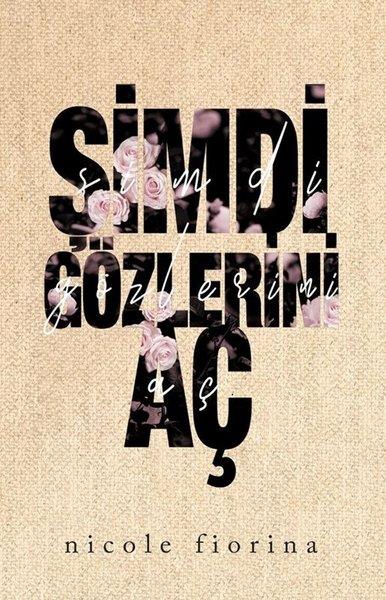 Nicole FiorinaAşk Kitapları & Aşk RomanlarıŞimdi Gözlerini Aç