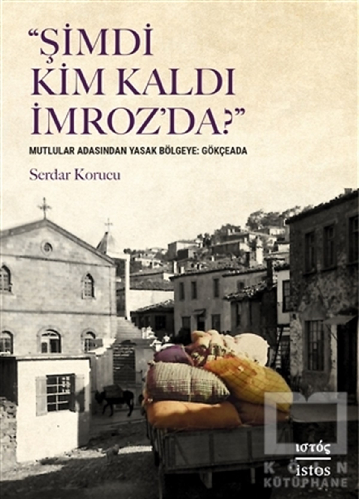 Serdar KorucuDiğerŞimdi Kim Kaldı İmroz’da?