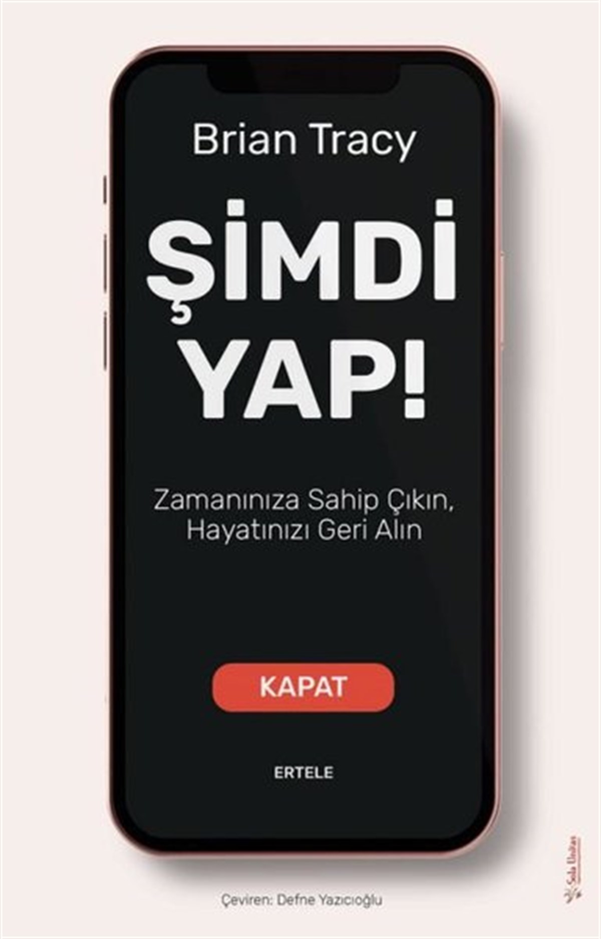 Brian TracyKişisel Gelişim KitaplarıŞimdi Yap! Zamanınıza Sahip Çıkın, Hayatınızı Geri Alın