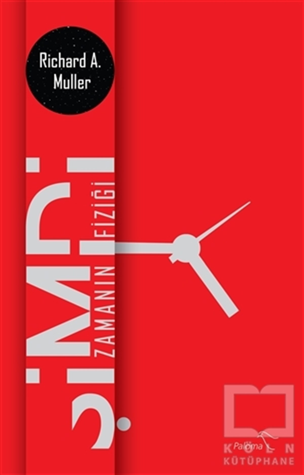 Richard A. MullerPopüler BilimŞimdi-Zamanın Fiziği