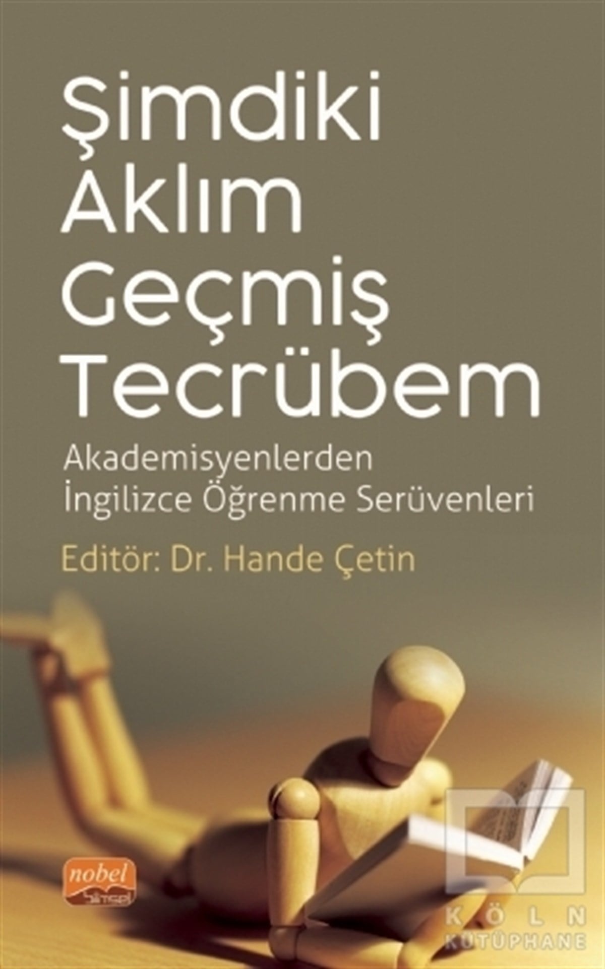 Abdulvahit ÇakırReferans & Kaynak KitaplarŞimdiki Aklım Geçmiş Tecrübem