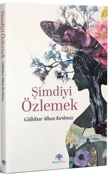 Gülbikar Alkan KırılmazTürk RomaniŞimdiyi Özlemek