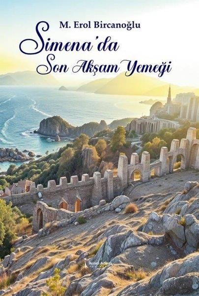 Mustafa Erol BircanoğluFelsefe BilimiSimena'da Son Akşam Yemegi
