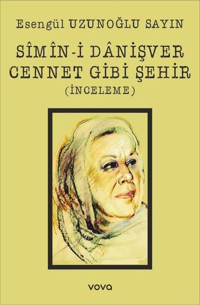 Esengül Uzunoğlu SayınEleştiri & Kuram & İnceleme KitaplarıSimin-i Danişver Cennet Gibi Şehir - İnceleme