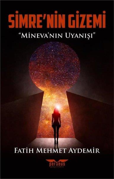 Fatih Mehmet AydemirFantastik Kitaplar & Fantastik RomanlarSimre'nin Gizemi - Mineva'nın Uyanışı