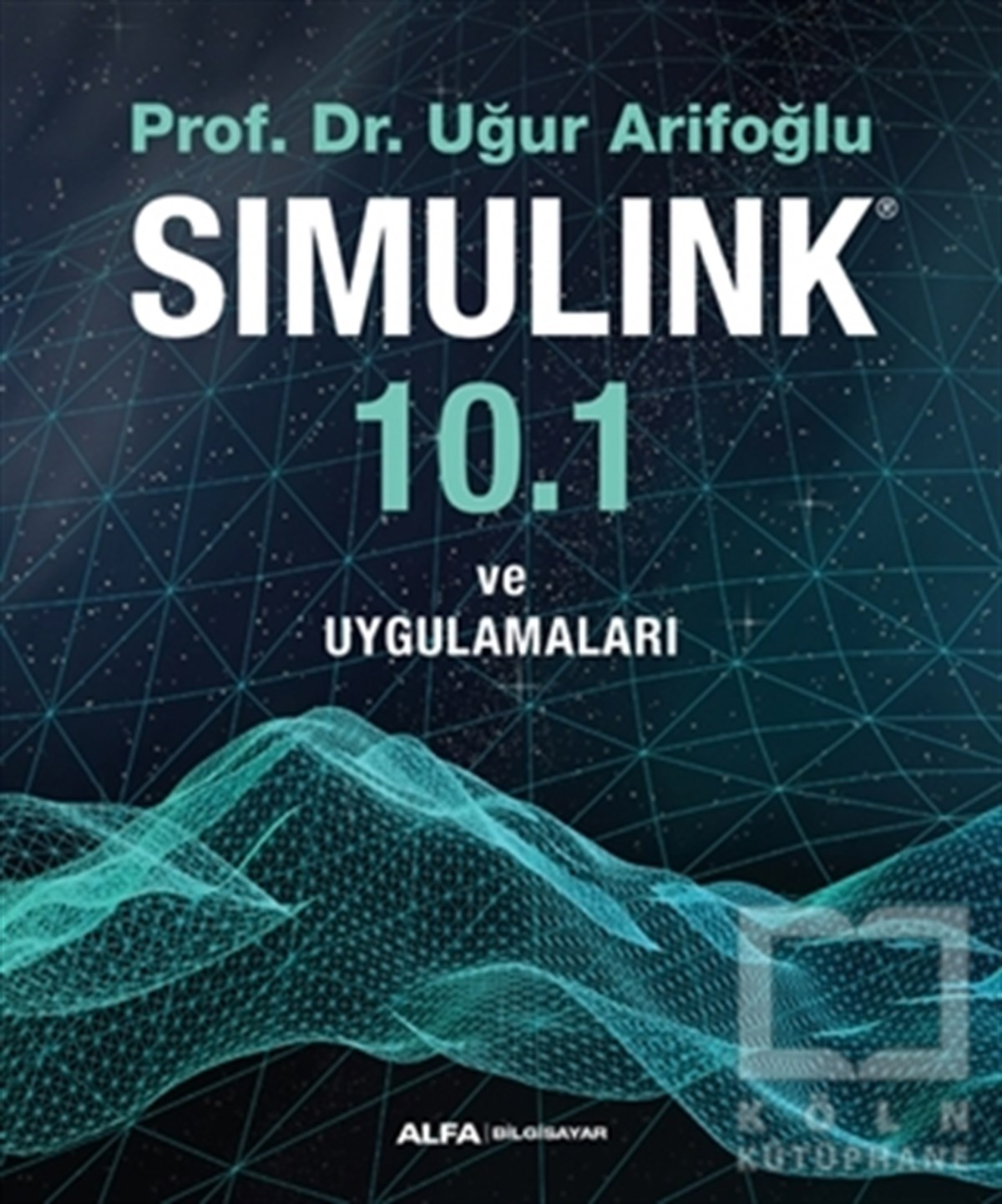 Uğur ArifoğluBilgisayar Teknolojisi KitaplarıSimulink 10.1 ve Uygulamaları