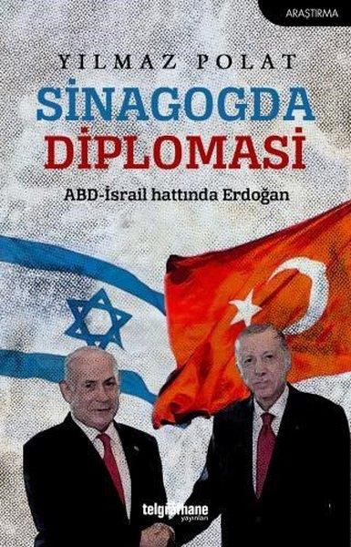Yılmaz PolatGenel Politika & Siyaset Bilim & Siyaset Tarihi KitaplarıSinagogda Diplomasi: ABD - İsrail Hattında Erdoğan