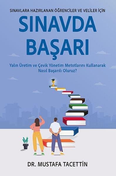 Mustafa TacettinYönetim / İş Geliştirme / KaliteSınavlara Hazırlanan Öğrenciler ve Veliler İçin Sınavda Başarı