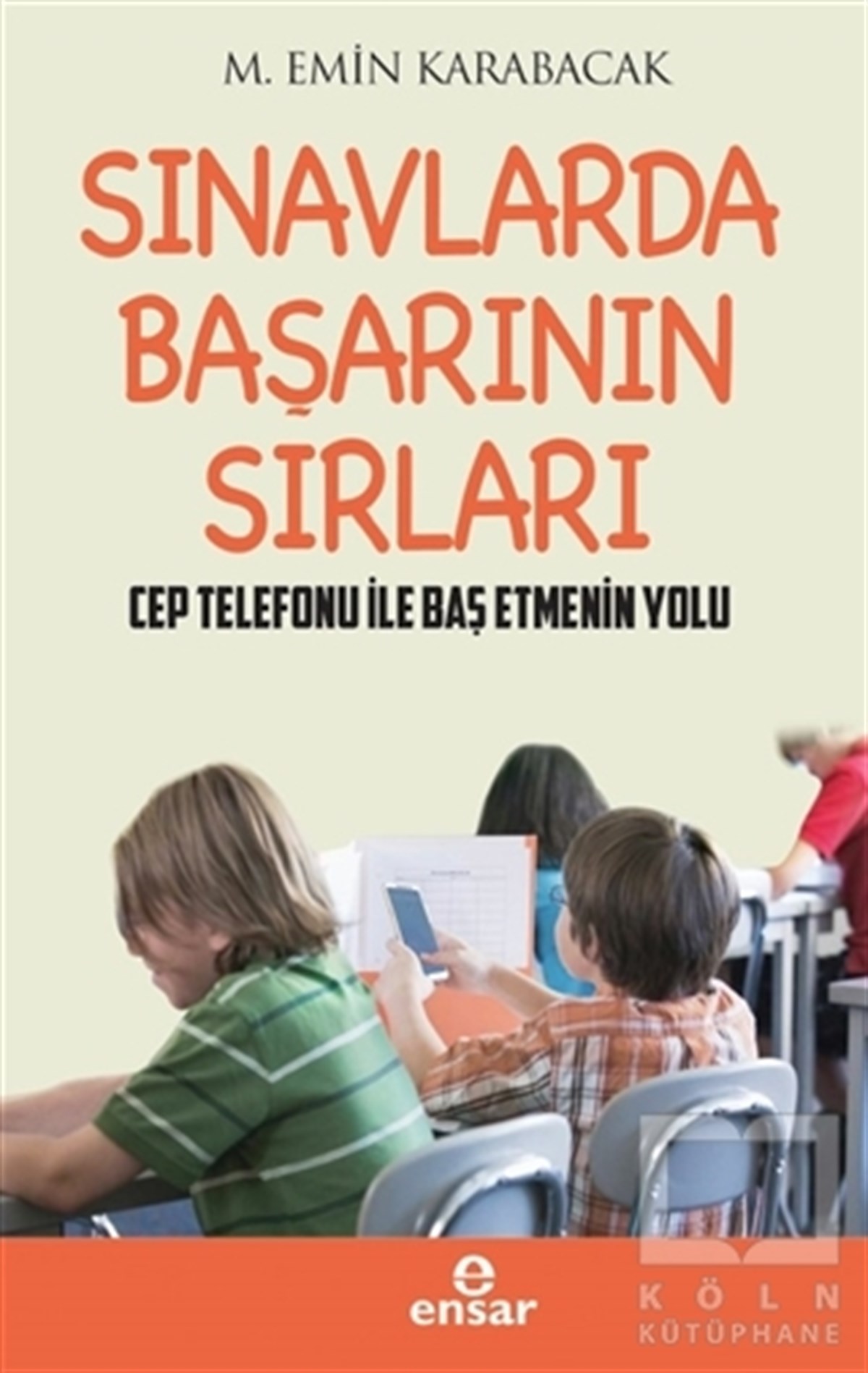 Sınavlarda Başarının Sırları - Cep Telefonu ile Baş Etmenin Yolları