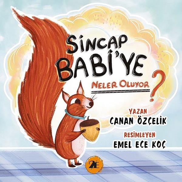 Canan ÖzçelikEgitim Etkinlik KitaplariSincap Babi'ye Neler Oluyor?